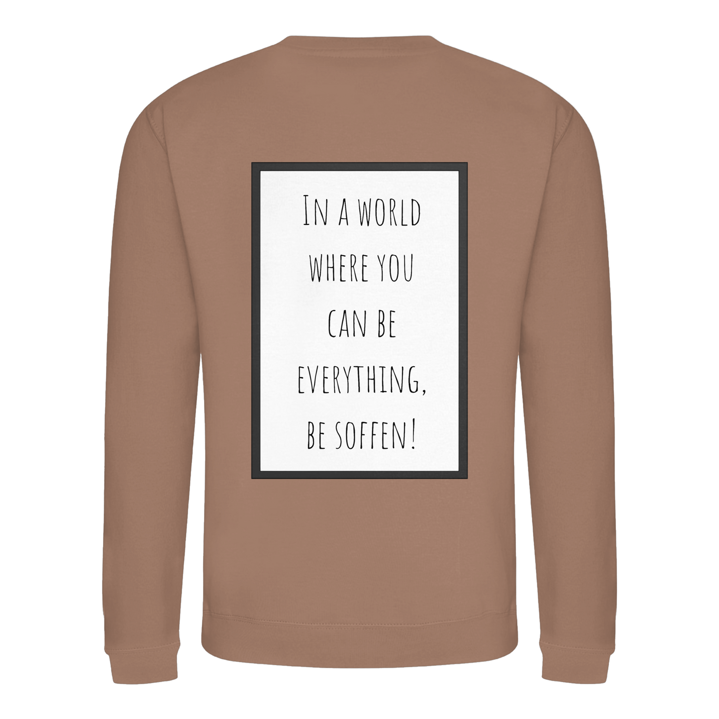 In a World where you can be - Basic Sweatshirt