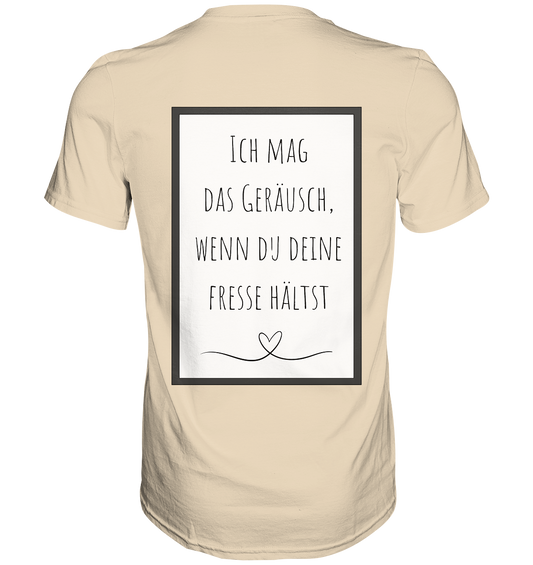 Ich mag das Geräusch - Premium Shirt