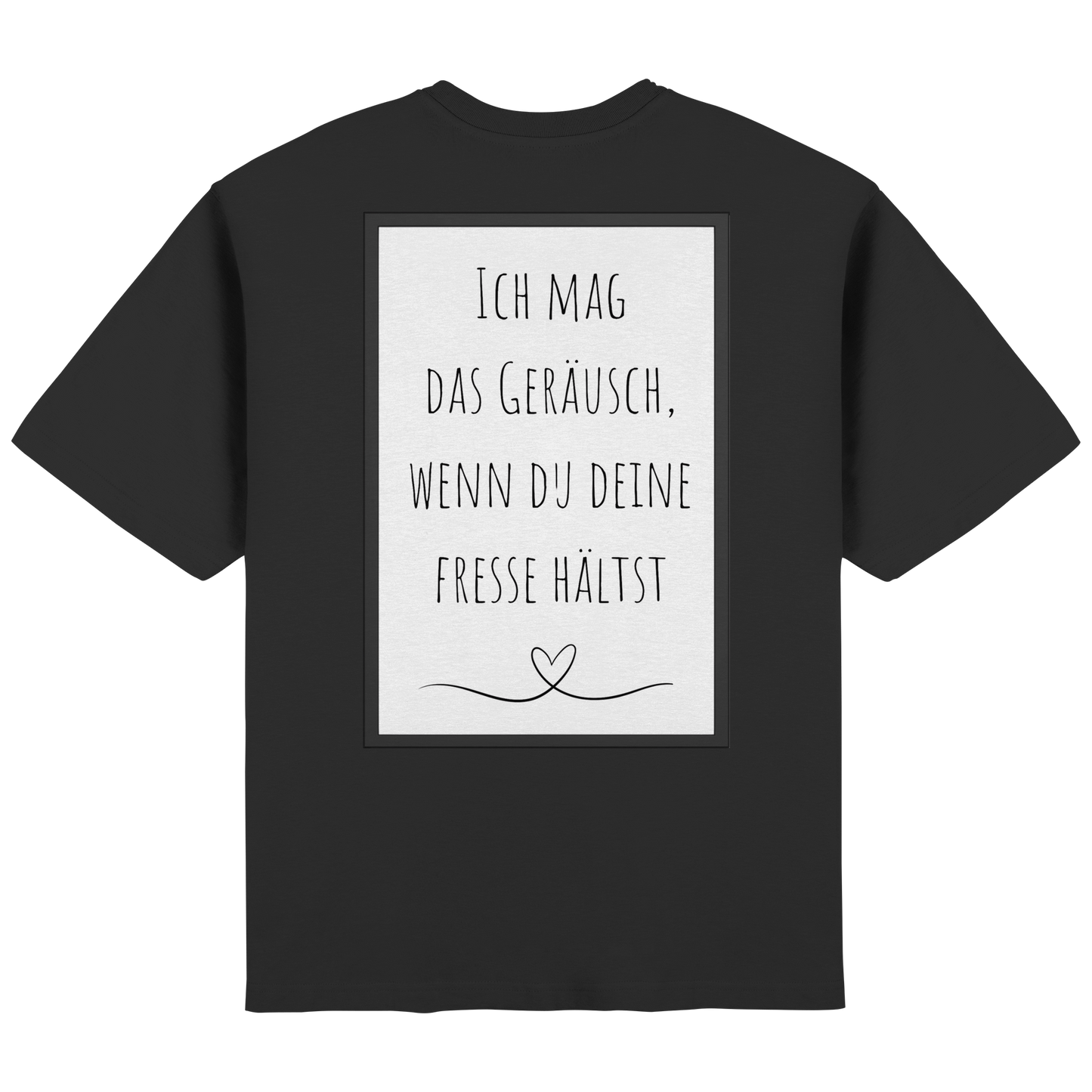 Ich mag das Geräusch - Streetwear Oversized T-Shirt