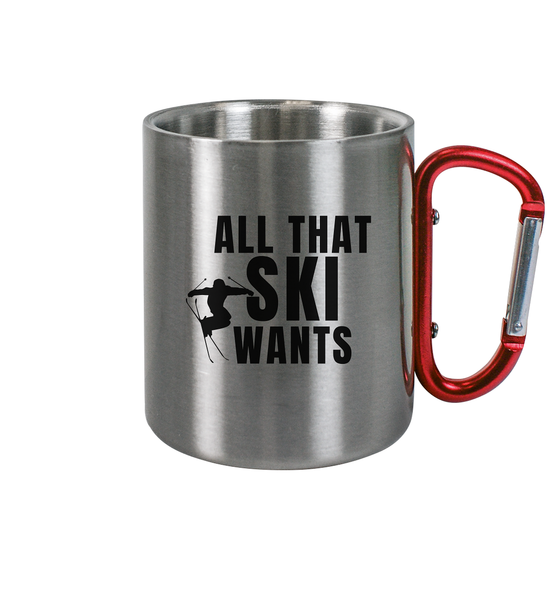 All that SKI wants - Edelstahl Tasse