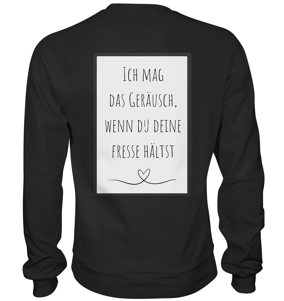 Ich mag das Geräusch  - Basic Sweatshirt