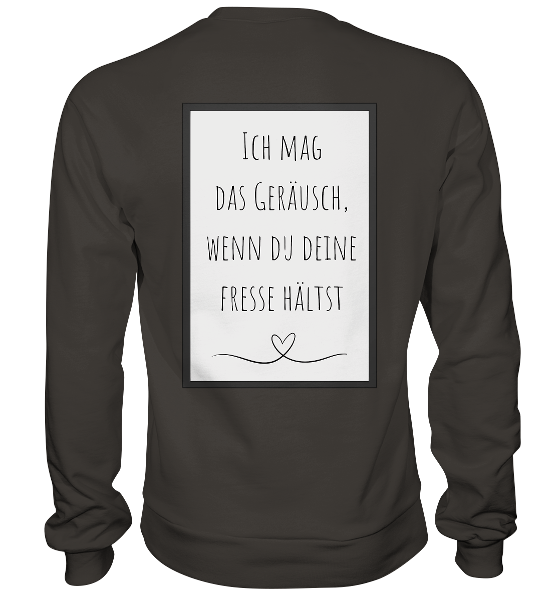 Ich mag das Geräusch  - Basic Sweatshirt