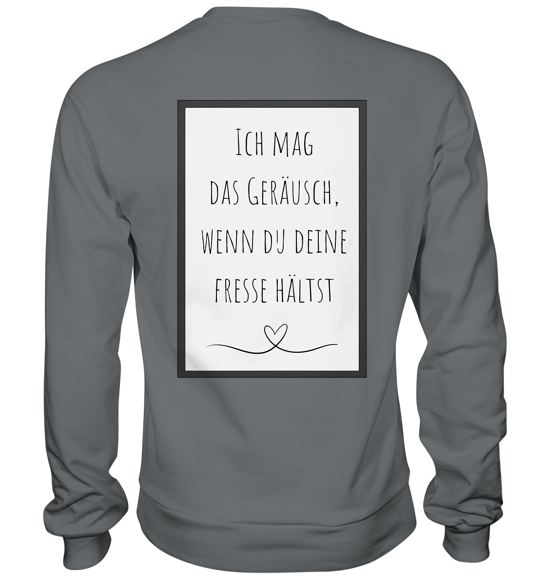 Ich mag das Geräusch  - Basic Sweatshirt