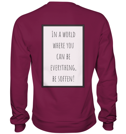 In a World where you can be - Basic Sweatshirt