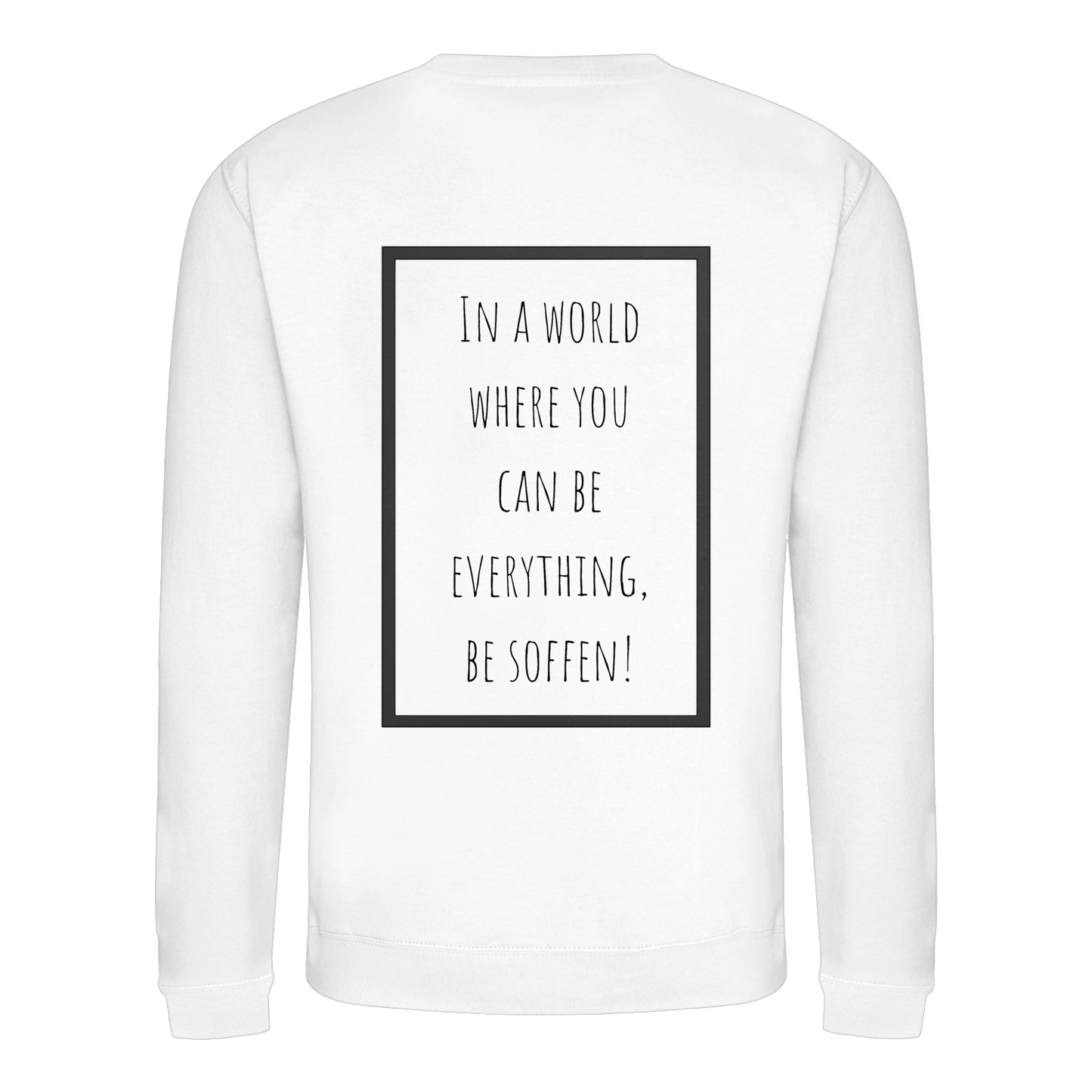 In a World where you can be - Basic Sweatshirt
