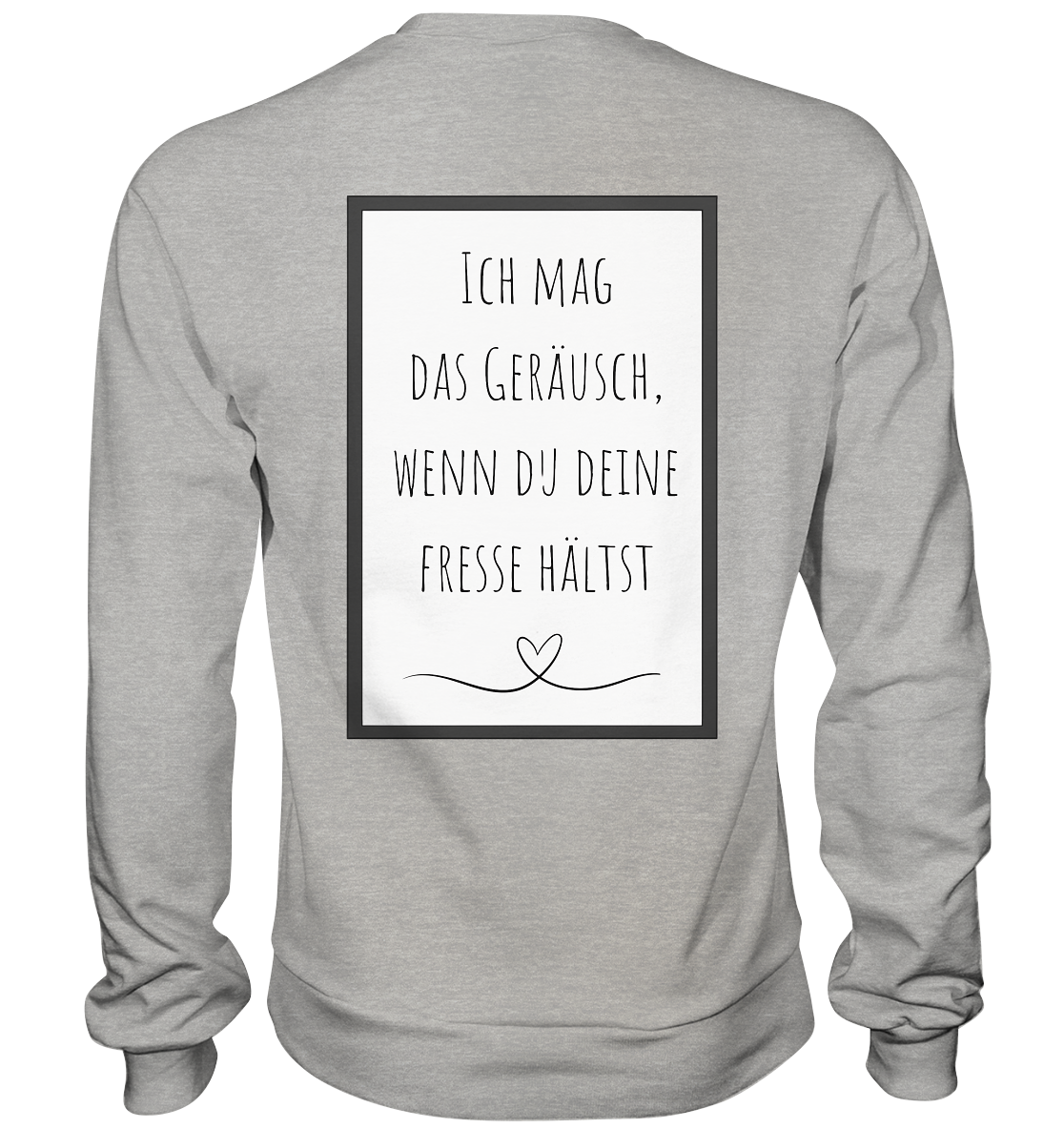 Ich mag das Geräusch  - Basic Sweatshirt