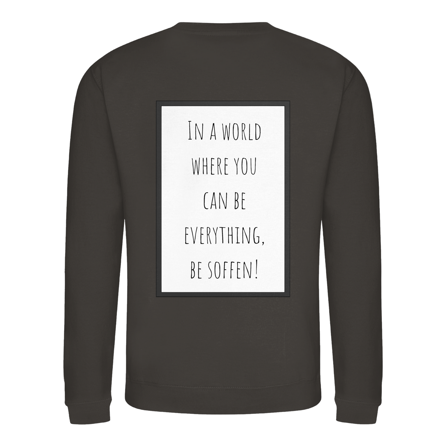 In a World where you can be - Basic Sweatshirt