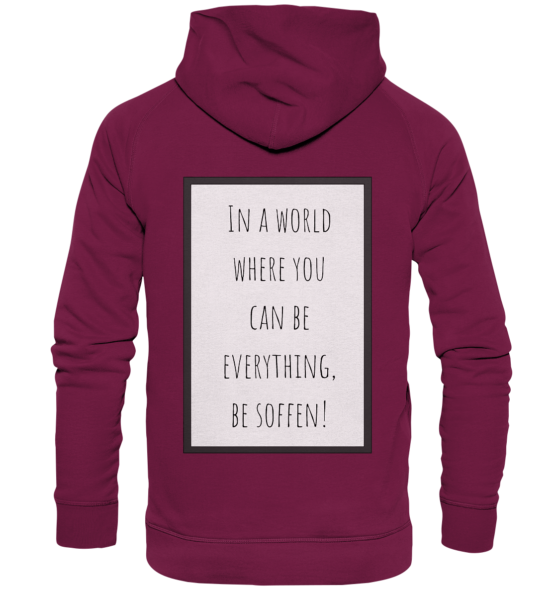 In a World where you can be - Basic Unisex Hoodie