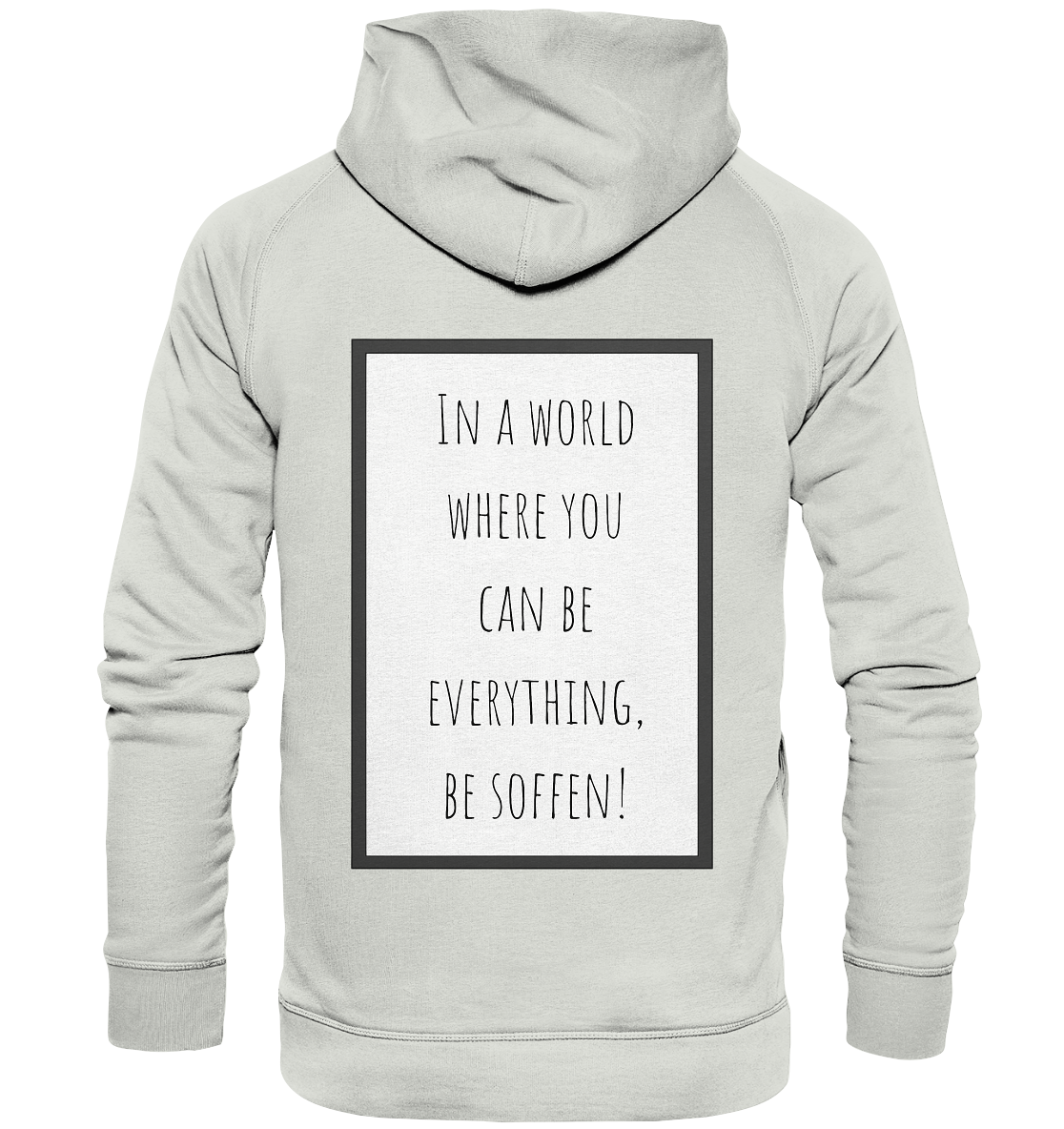 In a World where you can be - Basic Unisex Hoodie