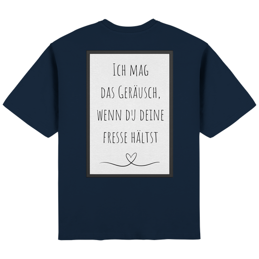 Ich mag das Geräusch  - Streetwear Oversized T-Shirt