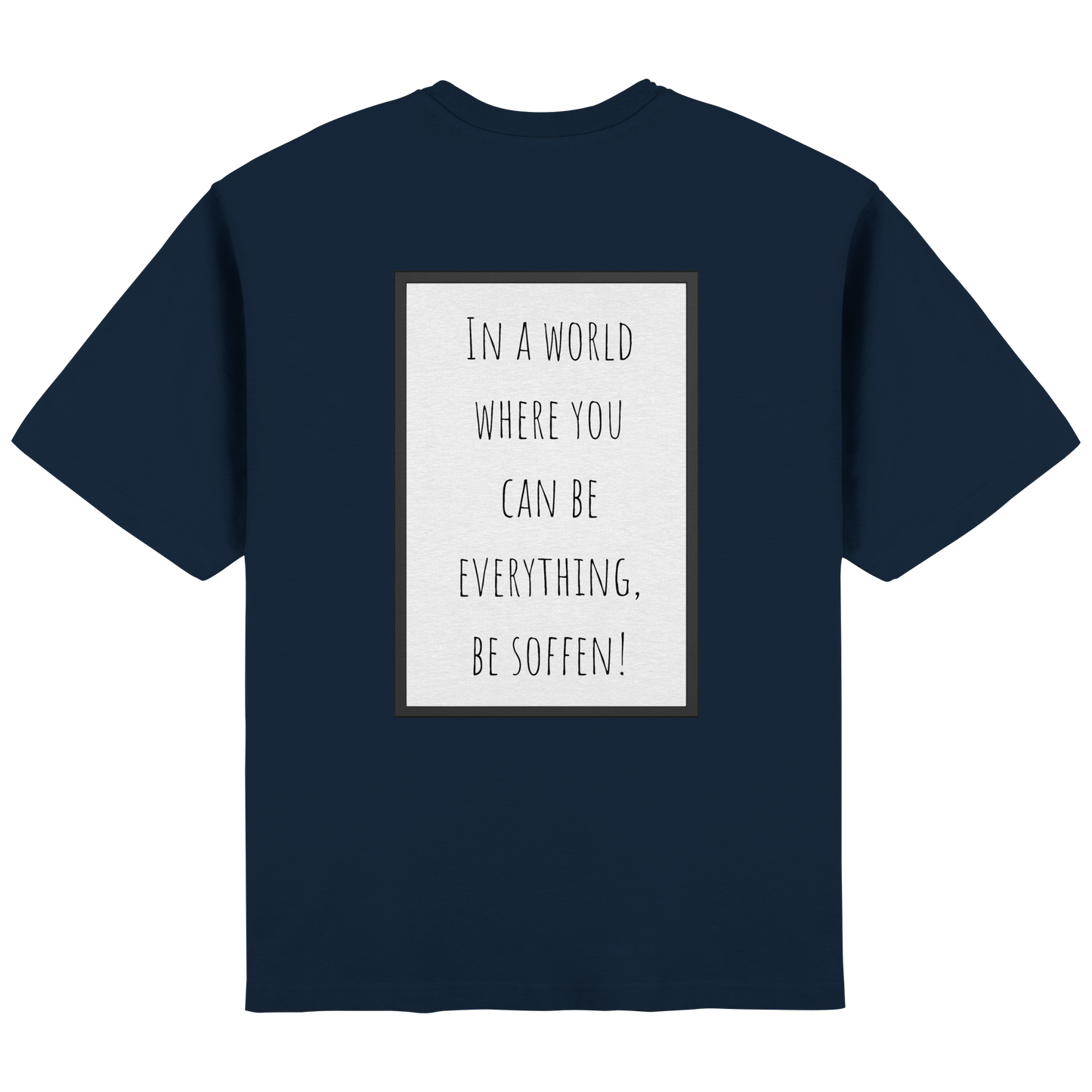 In a World where you can be - Streetwear Oversized T-Shirt
