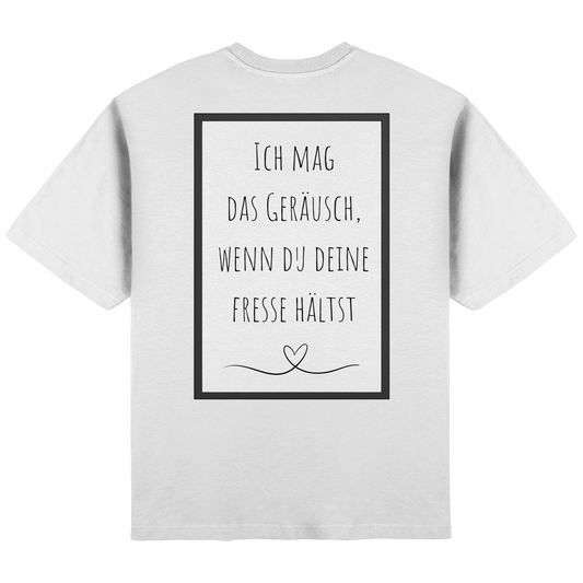 Ich mag das Geräusch  - Streetwear Oversized T-Shirt