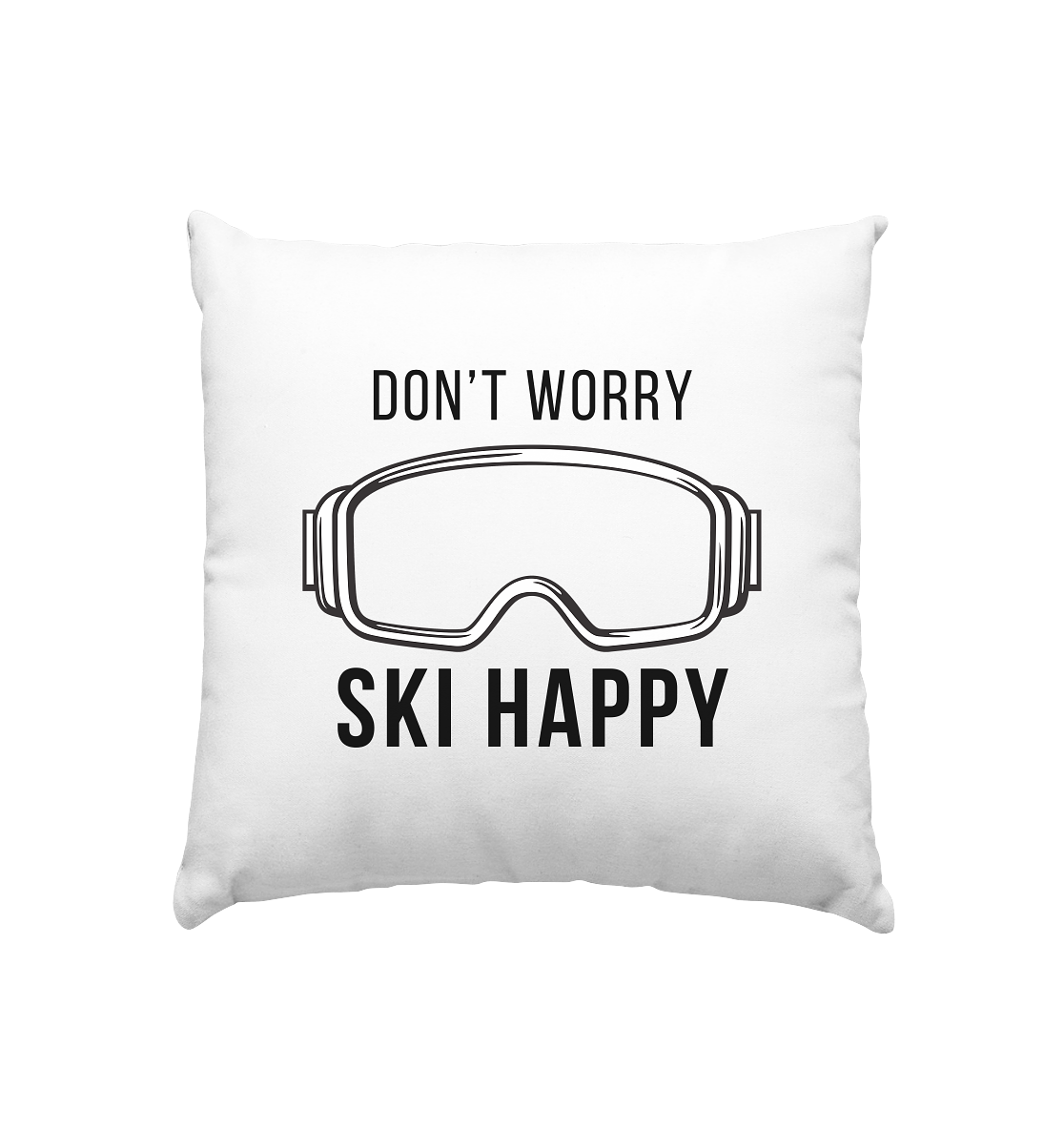 Don't worry SKI happy - Kissen 40x40cm