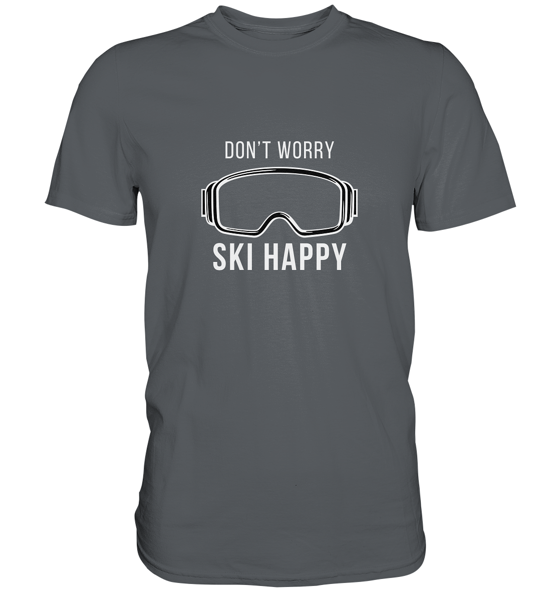 Don't worry SKI happy - Premium Shirt