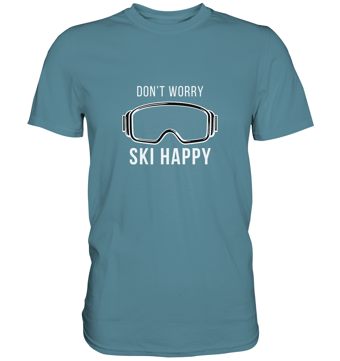 Don't worry SKI happy - Premium Shirt
