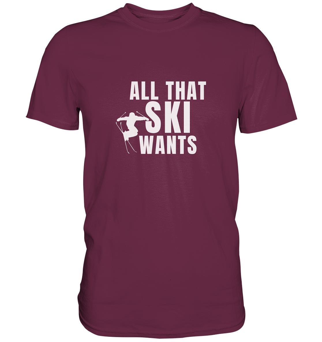 All that SKI wants - Premium Shirt